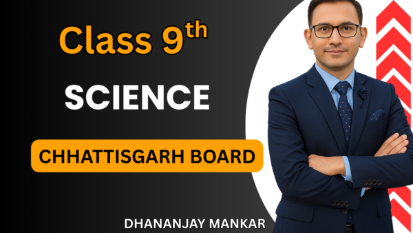 Complete Class 9 Science Video Course (CGBSE - Bilingual)